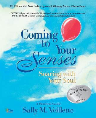 Coming to Your Senses: Soaring with Your Soul 1522777024 Book Cover