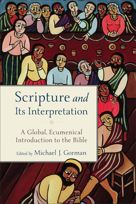 Scripture and Its Interpretation: A Global, Ecu... 1540964191 Book Cover