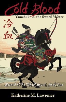 Cold Blood: Yamabuki vs. the Sword Master 0991266722 Book Cover