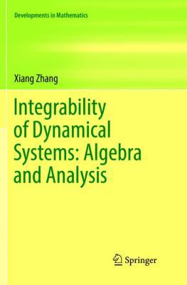 Integrability of Dynamical Systems: Algebra and... 9811350825 Book Cover
