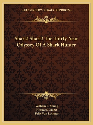 Shark! Shark! The Thirty-Year Odyssey Of A Shar... 1163169560 Book Cover
