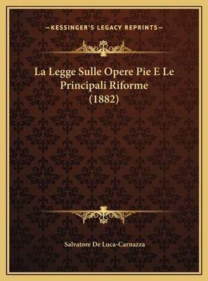 La Legge Sulle Opere Pie E Le Principali Riform... [Italian] 116941107X Book Cover