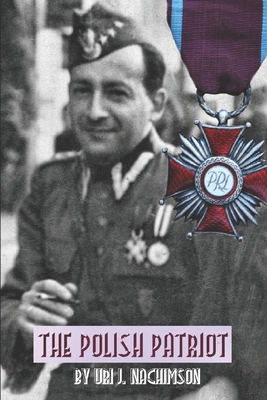 The Polish Patriot: True Story 152044379X Book Cover