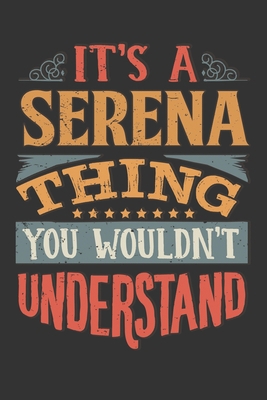 Its A Serena Thing You Wouldnt Understand: Sere... 1688885714 Book Cover