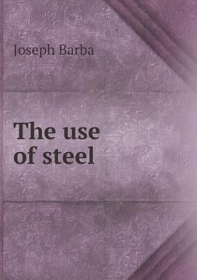The Use of Steel 5518472749 Book Cover