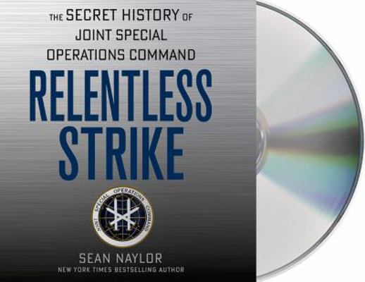 Relentless Strike: The Secret History of Joint ... 1427264317 Book Cover