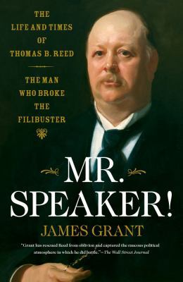 Mr. Speaker!: The Life and Times of Thomas B. R... 1416544941 Book Cover