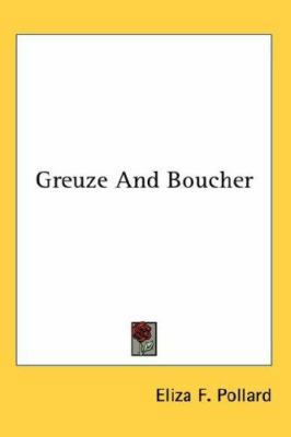 Greuze And Boucher 0548123756 Book Cover