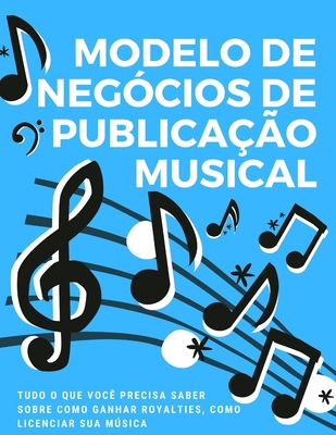 Modelo de negócios de publicação musical: tudo ... [Portuguese] B08K4K2KVT Book Cover