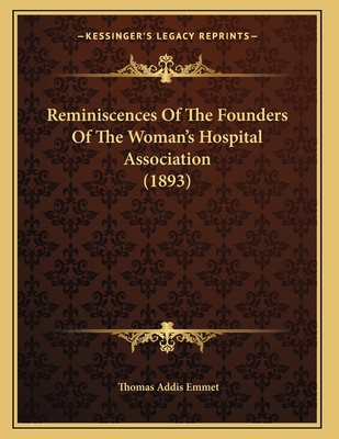 Reminiscences Of The Founders Of The Woman's Ho... 1164822136 Book Cover