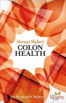 Norman Walker's Colon Health 1570673489 Book Cover