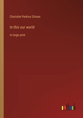 In this our world: in large print 3368371940 Book Cover