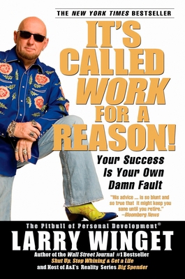 It's Called Work for a Reason!: Your Success Is... 159240281X Book Cover