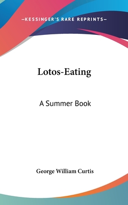 Lotos-Eating: A Summer Book 0548365768 Book Cover