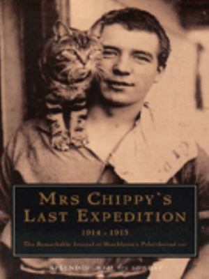 Mrs Chippy's Last Expedition: The Remarkable Jo... 0747538190 Book Cover