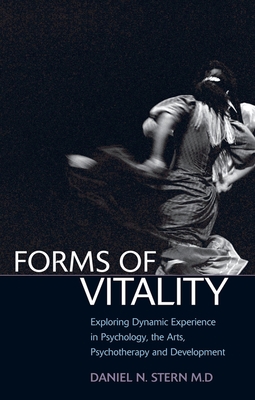 Forms of Vitality: Exploring Dynamic Experience... 0199586063 Book Cover
