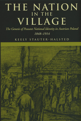 The Nation in the Village: The Genesis of Peasa... 0801489962 Book Cover