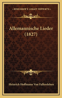 Allemannische Lieder (1827) [German] 1169079008 Book Cover