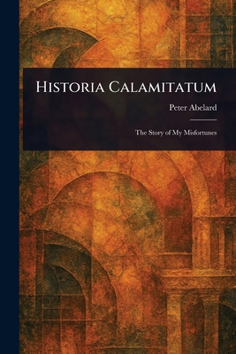 Historia Calamitatum 1022974025 Book Cover