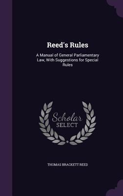 Reed's Rules: A Manual of General Parliamentary... 1357885431 Book Cover