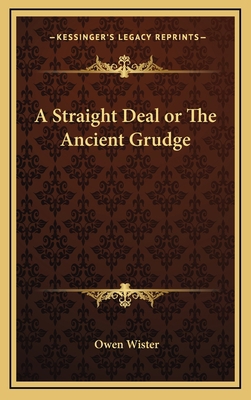 A Straight Deal or the Ancient Grudge 1163344427 Book Cover