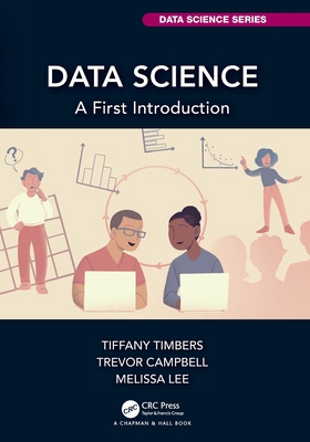 Data Science: A First Introduction 0367524686 Book Cover