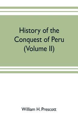 History of the conquest of Peru: with a prelimi... 9353703131 Book Cover