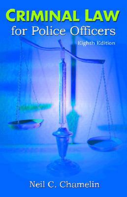 Criminal Law for Police Officers (8th Edition) 0130941018 Book Cover