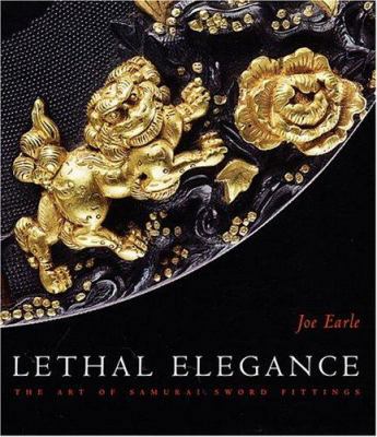 Lethal Elegance: Samurai Sword Fittings 0878466797 Book Cover