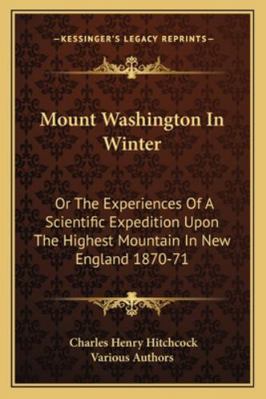 Mount Washington In Winter: Or The Experiences ... 1163290351 Book Cover