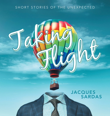 Taking Flight: Short Stories of the Unexpected 1665759011 Book Cover