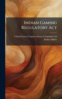 Indian Gaming Regulatory Act 1024270416 Book Cover