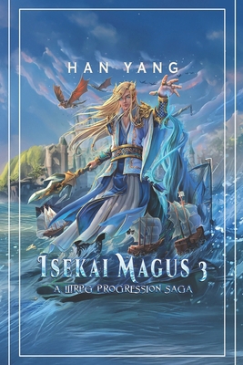 Isekai Magus 3: A LitRPG Progression Saga B0FG1RN7R4 Book Cover