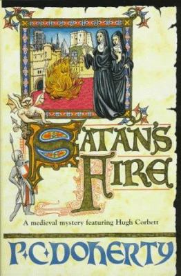 Satan's Fire: A Hugh Corbett Medieval Mystery 0312147287 Book Cover