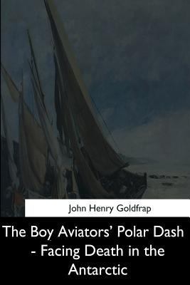 The Boy Aviators' Polar Dash - Facing Death in ... 1544684479 Book Cover