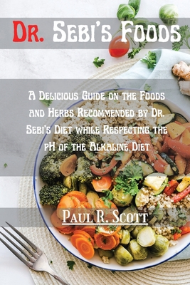 Dr. Sebi's Foods: A Delicious Guide on the Food... 1802112715 Book Cover