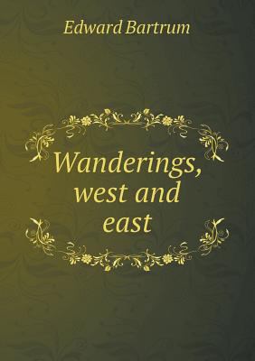 Wanderings, West and East 5518651317 Book Cover