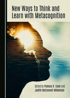 New Ways to Think and Learn with Metacognition 1036417662 Book Cover