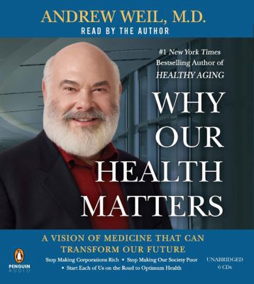 Why Our Health Matters: A Vision of Medicine Th... 0143145290 Book Cover