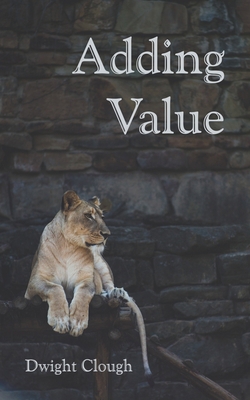 Adding Value: Insights and Opportunities to Emp... B0896Q1PZY Book Cover