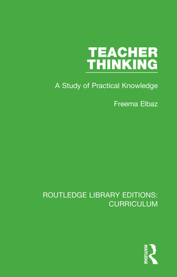 Teacher Thinking: A Study of Practical Knowledge 1138321567 Book Cover
