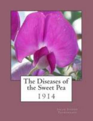 The Diseases of the Sweet Pea: 1914 1984311891 Book Cover