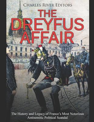 The Dreyfus Affair: The History and Legacy of F... 1075764130 Book Cover