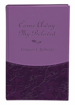 Come Away My Beloved 1616265078 Book Cover
