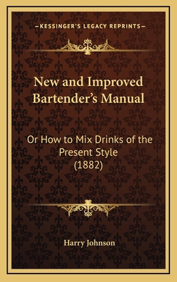 New and Improved Bartender's Manual: Or How to ... 1166233324 Book Cover