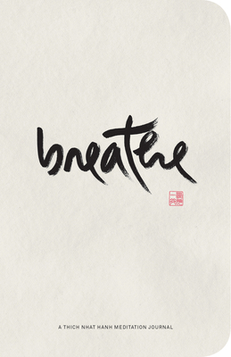 Breathe: A Thich Nhat Hanh Meditation Journal 1946764531 Book Cover