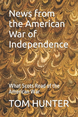 News from the American War of Independence: Wha... B0CVWWSB96 Book Cover