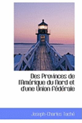 Des Provinces de L'Amerique Du Nord Et D'Une Un... 0559280645 Book Cover