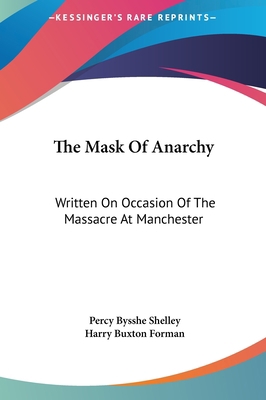 The Mask Of Anarchy: Written On Occasion Of The... 1161653783 Book Cover