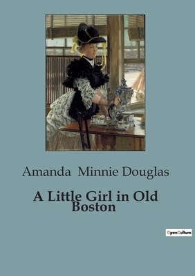 A Little Girl in Old Boston B0CFCTLWBY Book Cover